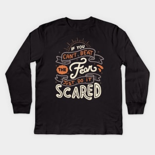 If You Can't Beat The Fear Just Do It Scared Kids Long Sleeve T-Shirt